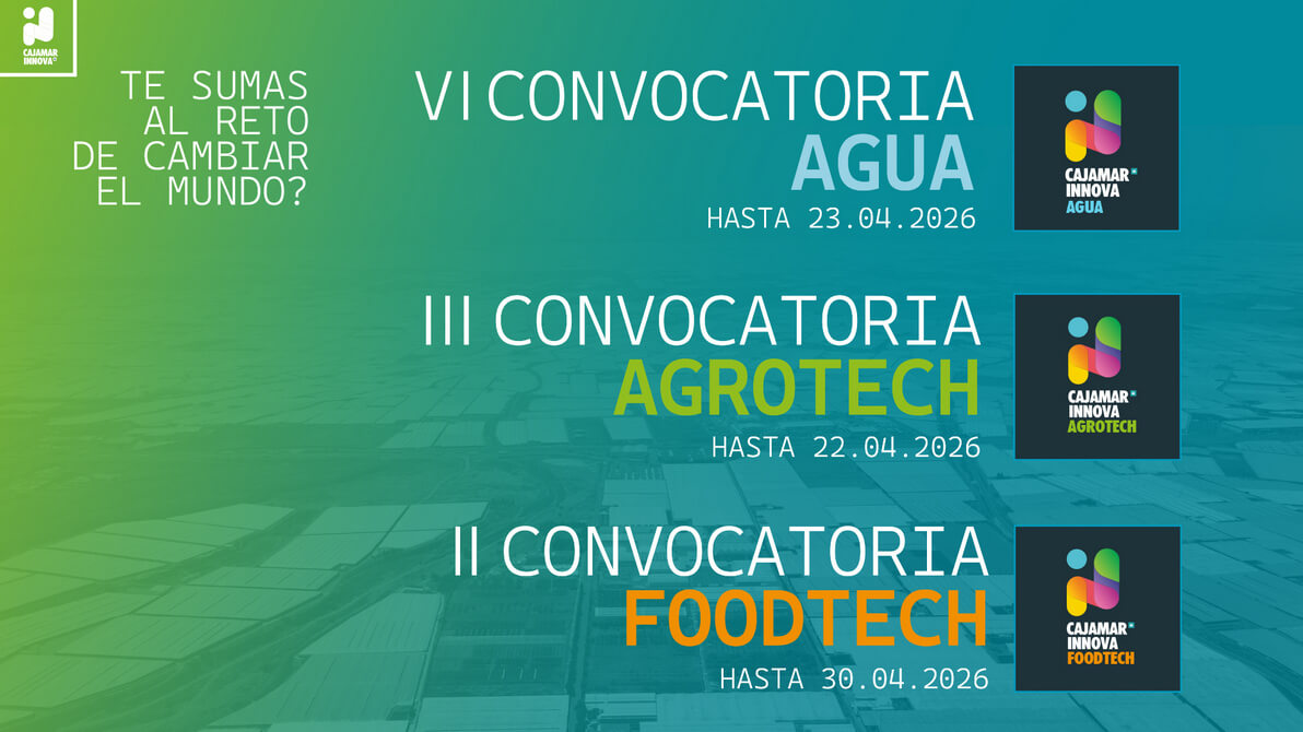 Cajamar Innova convoca una nueva edición de sus programas de aceleración de Agua, Agrotech y Foodtech