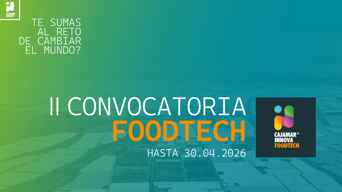 ¿Estás innovando en alimentación? Cajamar Innova quiere ayudarte a llevar tu solución footech al mercado