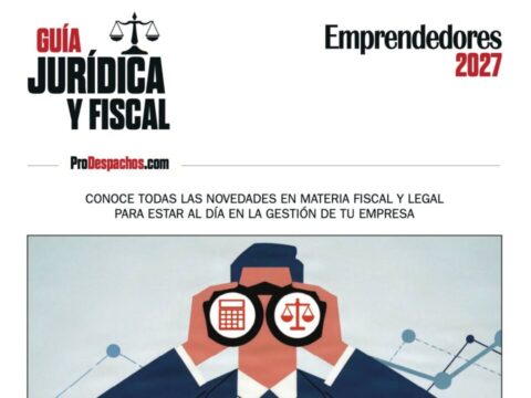 Guía Jurídica y fiscal 2027 Revista Emprendedores y Prodespachos