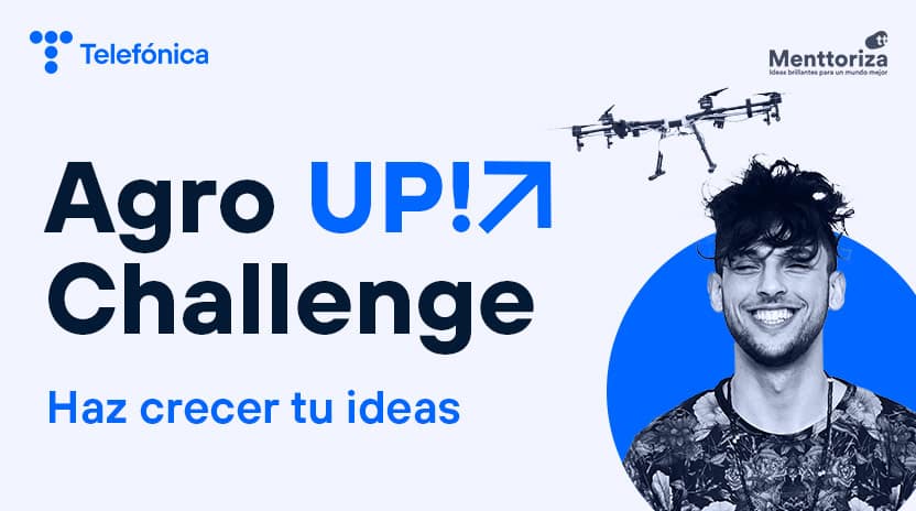 Agro UP! Challenge. Telefónica y Menttoriza