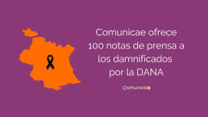 Comunicae apoya a Pymes y ONG afectadas por la DANA ofreciendo la distribución gratuita de notas de prensa