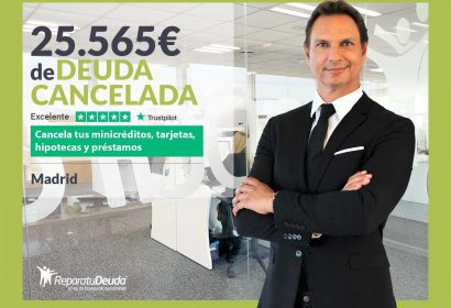Repara tu Deuda Abogados cancela 25.565€ en Madrid con la Ley de Segunda Oportunidad