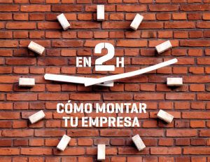 En 2 horas cómo montar tu empresa