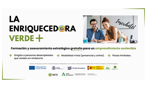 La Fundación Foro NESI de Nueva Economía e Innovación Social y Andalucía Emprende, Fundación Pública Andaluza, se unen para impulsar La Enriquecedora Verde+, programa gratuito que ofrece formación y asesoramiento estratégico para impulsar el emprendimiento sostenible en Andalucía. Gracias a esta colaboración, ambas organizaciones multiplican sus esfuerzos para transformar ideas emprendedoras en empresas con impacto positivo en la sociedad y el medio ambiente. Con un total de 100 plazas disponibles, distribuidas en dos ediciones, está dirigido a personas interesadas en emprender que actualmente se encuentren en situación de desempleo y residan en Andalucía, con especial prioridad a las mujeres, personas residentes en zonas rurales o municipios de transición justa, y colectivos con dificultades de inserción laboral. El plazo de inscripción para la primera edición está abierto hasta el 18 de mayo, con capacidad para 50 personas. La solicitud de participación se puede realizar en la web a través de este formulario: https://nesi.es/enriquecedora-verde/#inscripcion Se desarrollará entre mayo y diciembre de 2025, combinando la modalidad online y presencial contando con un equipo de profesionales que acompañarán a las personas participantes para acelerar su idea de emprendimiento y consolidar su empresa. El programa tiene como objetivo enriquecer las ideas de negocio para que sean más sostenibles y alineadas con la economía circular, más tecnológicas aplicando soluciones digitales, más colaborativas apoyándose en redes de cooperación y más inspiradoras, con un propósito que genere impacto positivo, más allá del beneficio económico. Durante el itinerario las personas participantes recibirán formación en habilidades blandas e igualdad de género abordando temáticas como el autoconocimiento, el liderazgo, la gestión emocional y del tiempo. También se formarán en nuevas economías, sostenibilidad, innovación social con un enfoque práctico. Todo ello acompañado de mentorías estratégicas personalizadas con expertos de los Centros Andaluces de Emprendimiento más cercanos a la localidad de cada participante y asesoramientos temáticos sobre Economía Circular y Sostenibilidad y Nuevas Tecnologías y Digitalización. Las actividades de networking y la creación de comunidad es uno de los principales objetivos del programa que pretende generar sinergias, fomentando la colaboración y el tejido emprendedor en red. El programa está financiado por la Fundación Biodiversidad a través del Programa Empleaverde+ del Fondo Social Europeo Plus (FSE+ 2024), cuyo objetivo es mejorar la empleabilidad y fomentar el emprendimiento en nuevas economías, contribuyendo así a una economía más sostenible y justa socialmente.