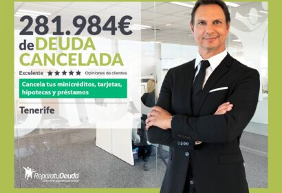 Repara tu Deuda Abogados cancela 281.984 € en Tenerife (Canarias) con la Ley de Segunda Oportunidad