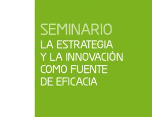 La estrategia y la innovación como fuente de eficacia